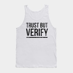 Trust But Verify Tank Top